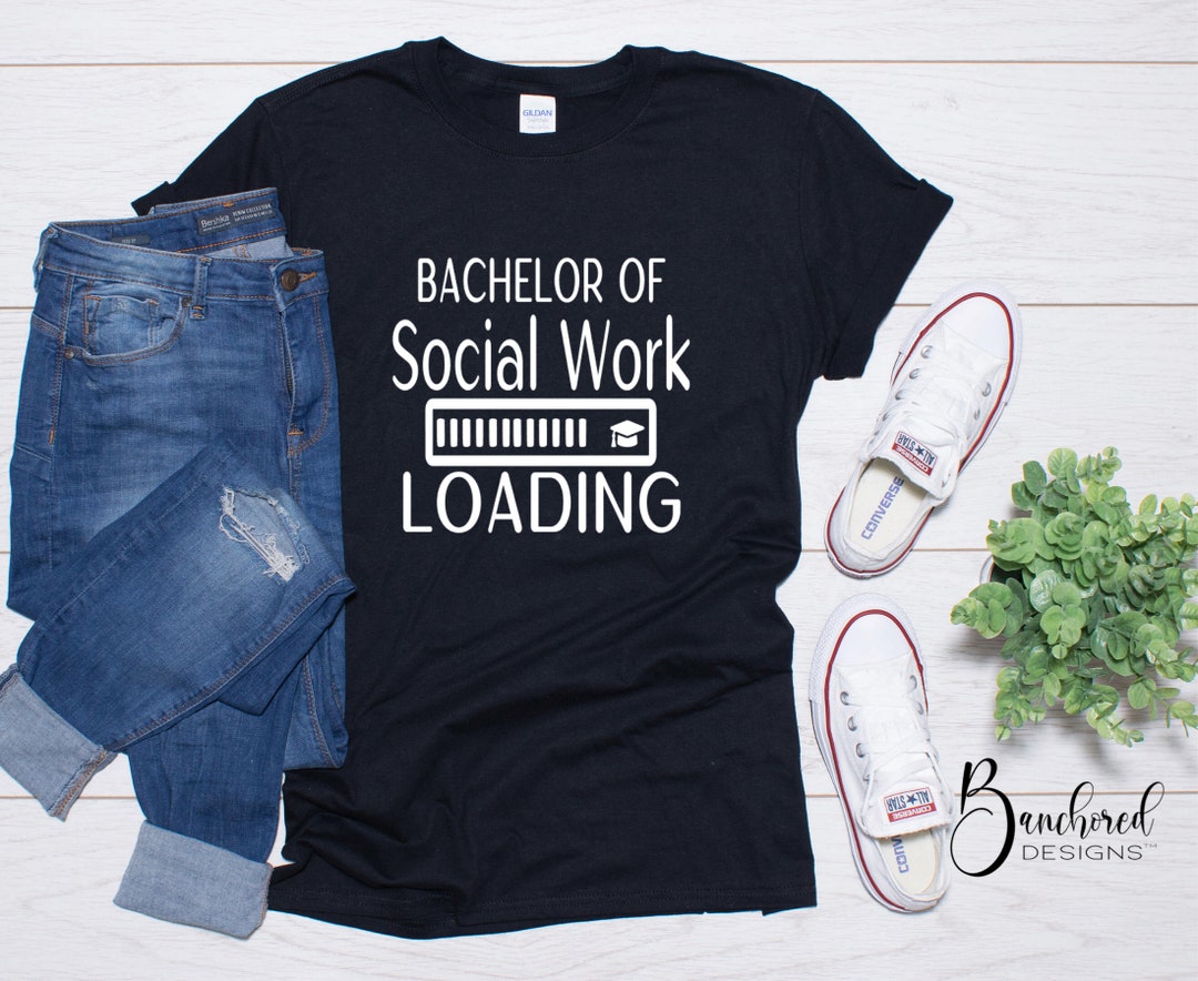 Bachelor of Social Work Degree Loading Shirt, by Banchored Designs, Social Work Student Shirt