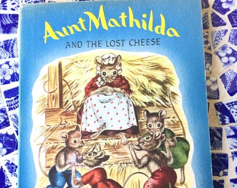 Aunt Mathilda & the Lost Cheese - 1940s Children&#39;s Books - Mouse Stories - Vintage Childrens Books - Old Children&#39;s Books - 1st Edition Book