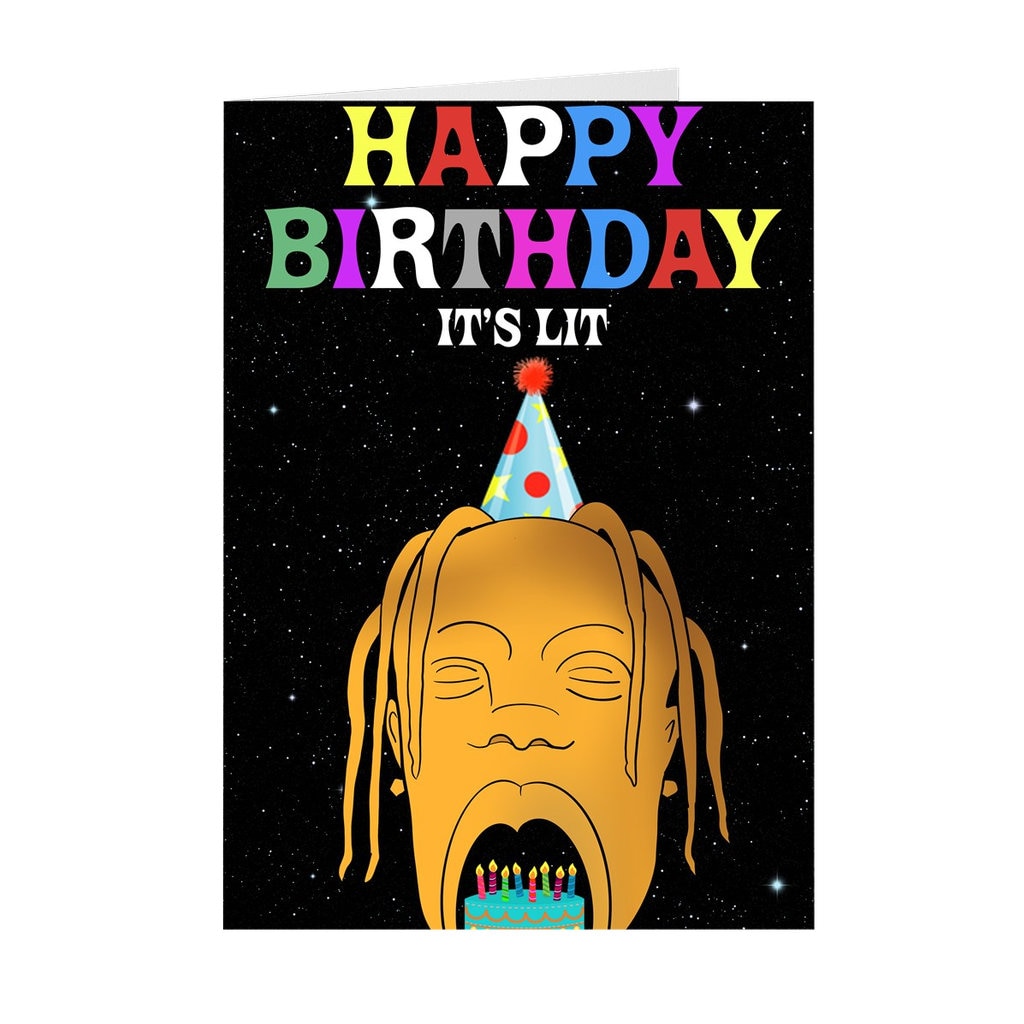 Travis Scott Birthday Card // Happy Birthday It’s Lit Card - Etsy