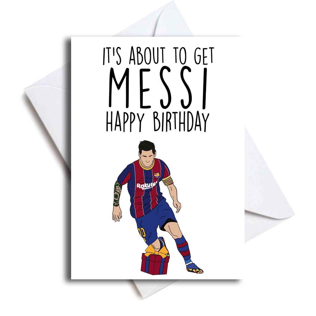 It's About to Get Messi Happy Birthday Card - Etsy