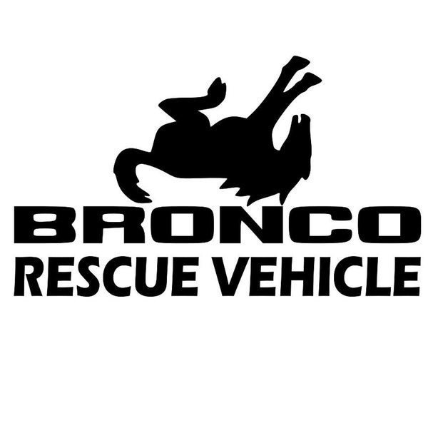 Bronco rescue vehicle, funny, decal, decals, 4x4, Bronco, horse, rescue, vehicle, car, sticker, stickers, permanent vinyl, vinyls