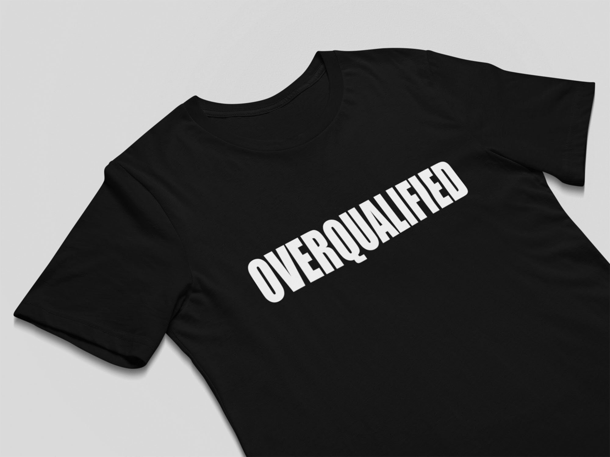 Mens Overqualified Cool Tshirt Funny 