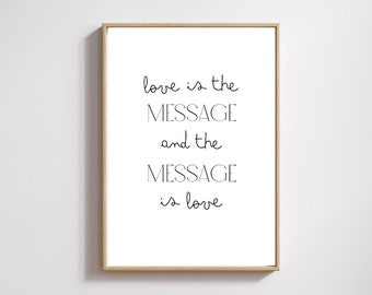 Love is the message Quotes Poster Aesthetic Wall Decor Art Gift Quotes Wall Art Kitchen Decor Digital Download for Home