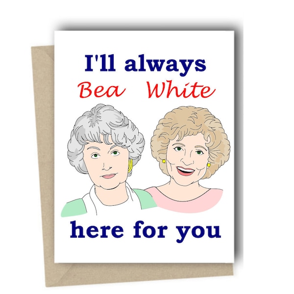 Golden Girls Birthday Card Golden Girls Card Greeting Betty White Bea Arthur 80s Holiday Card TV  Funny Valentine card Rose