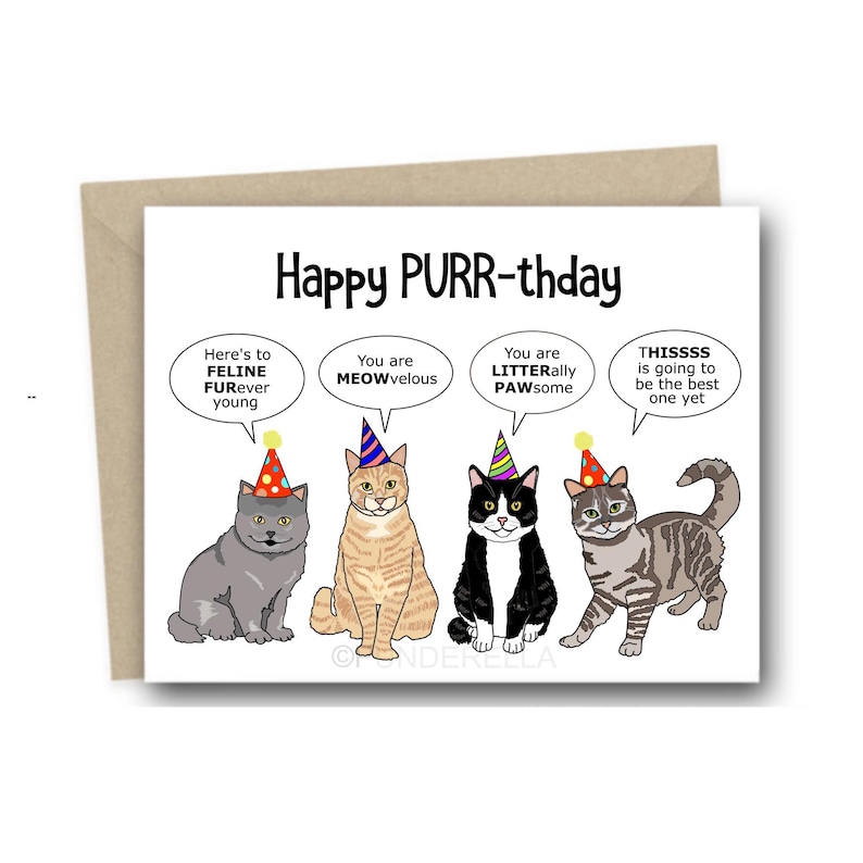 This is a cat birthday card for cat lovers.  It says Happy Purrday and is full of puns. It's a punny card featuring a tuxedo kitten a siamese maine coon cat a bengal cat.  This is a punny birthday card for cat lovers. A greeting card for all people who love cats or for cat owners.
