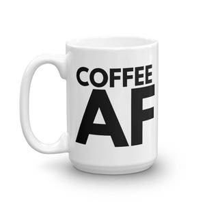 Coffee AF Mug image 3