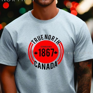 True North Canada T-shirt, Canada T-shirt, True North T-shirt, Canada Shirt, Canada Day, Canadian, Canadian t-shirt, Canada tshirt, Canada