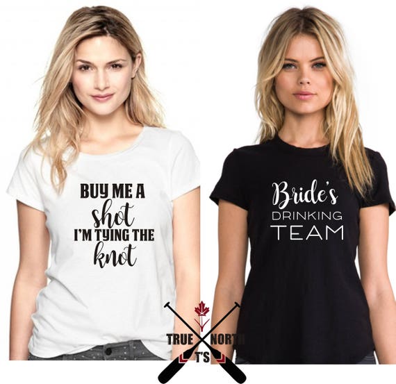Bachelorette T Shirts Wedding Party T Shirts Buy Me A Shot Etsy
