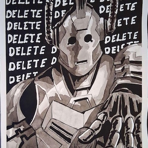 May include: Ink drawing of a Cyberman from Doctor Who. The Cyberman is gray and black, with the word "DELETE" repeated in a pattern on a black background. The artist's signature "JC2025" is in the lower right corner.