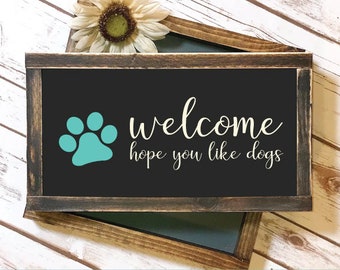 Welcome Hope You Like Dogs SVG Dxf Png Silhouette Sign - Dog Sign - Dog Mom Dog Dad Decal Cut File - Welcome Sign Silhouette - Door Decal