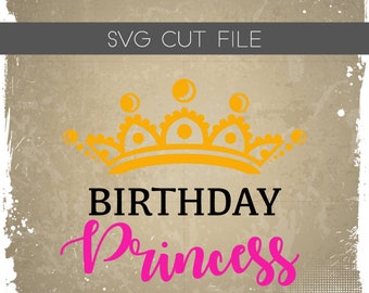May include: A digital download SVG cut file for a birthday princess design. The design features a gold crown with a pink cursive text that says "Birthday Princess".
