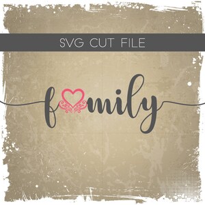Family SVG - Heart SVG - Valentines Silhouette - Heart Cutting File - Valentines Day Gift - Family Sign - Farmhouse Sign - Farmhouse Decor