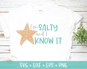 Salty Beach Starfish Shirt SVG DXF PNG Crafting Cut File - I'm Salty and I know It