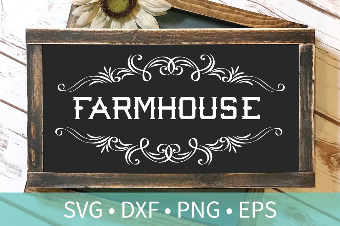 Farmhouse Frame Sign Svg Dxf Cut File - Farmhouse Dxf Png Eps ...