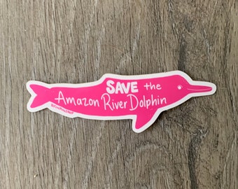 Save the Amazon River Dolphin Sticker • donation item