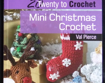 Twenty to Crochet - Mini Christmas Crochet - Little Crochet Pattern book of 20 Christmas Decorations Val Pierce