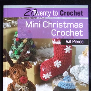 Twenty to Crochet - Mini Christmas Crochet - Little Crochet Pattern book of 20 Christmas Decorations Val Pierce