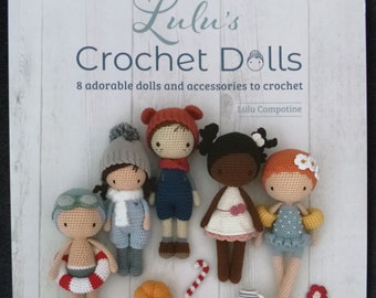 Lulu's Crochet Dolls - Libro de patrones de crochet de 8 adorables muñecas y accesorios para tejer por Lulu Compotine