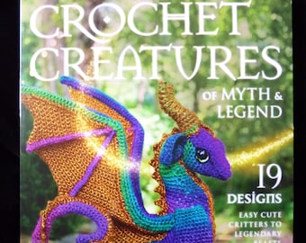 Crochet Creatures of Myth and Legend - Crochet Pattern book of 19 designs from easy cute critters to legendary beasts by Megan Lapp