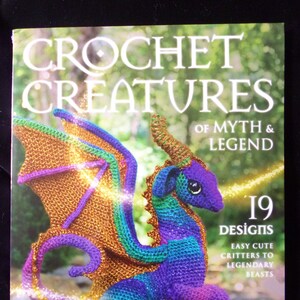 Crochet Creatures of Myth and Legend: 19 Designs Easy Cute