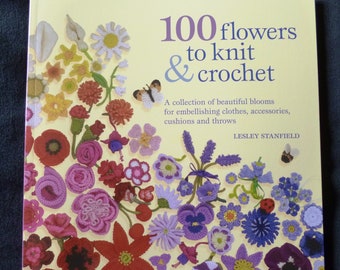 100 bloemen om te breien en haken door Lesley Stanfield - Patroonboek van brei- en haakbloemen 15e jubileumeditie