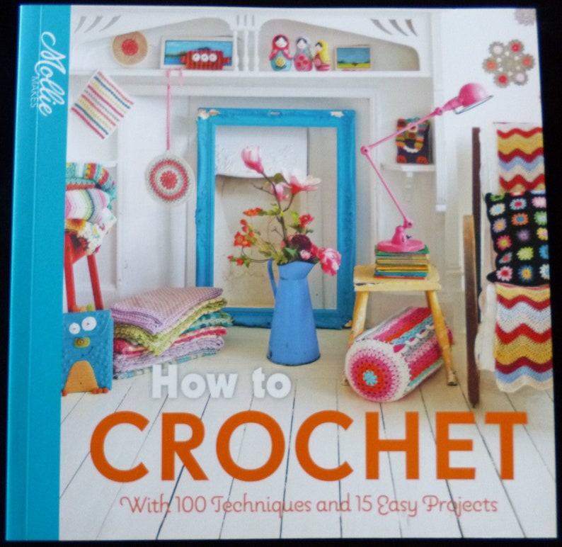 Mollie Makes How to Crochet Book for Beginners with 100 Techniques & 15 Easy Modern Projects image 1