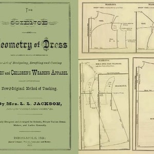 May include: A vintage book cover titled "The Science and Geometry of Dress" by Mrs. L.L. Jackson. The book is a guide to designing, drafting, and cutting ladies' and children's wearing apparel. It features a new and original method of teaching.