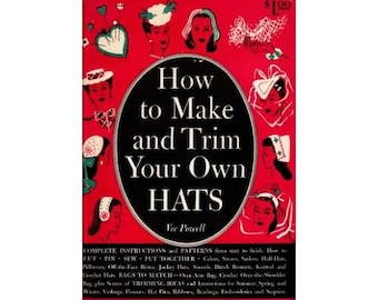 How to Make and Trim Your Own Hats - 1944 Vintage book - Millinery Hat Making - Complete instruction and patterns - Instant Download - PDF
