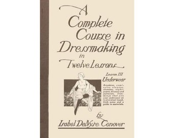 A complete Course in Dressmaking in Twelve Lessons. Lesson III: How to make Underwear - 1921 Antique book - Instant Download - PDF file