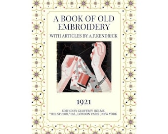 A Book of Old Embroidery - 1921 - Antique book - History - Tradition - Silk Embroidery - Epoch illustrations - - Instant Download - PDF