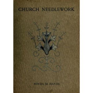 Könnte beinhalten: Ein Vintage-Buchcover mit braunem Hintergrund und einer schwarz-weißen Illustration einer stilisierten Blume. Der Titel "CHURCH NEEDLEWORK" ist oben auf dem Cover in Schwarz gedruckt. Der Name des Autors, "HINDA M HANDS", ist unten auf dem Cover in Schwarz gedruckt.