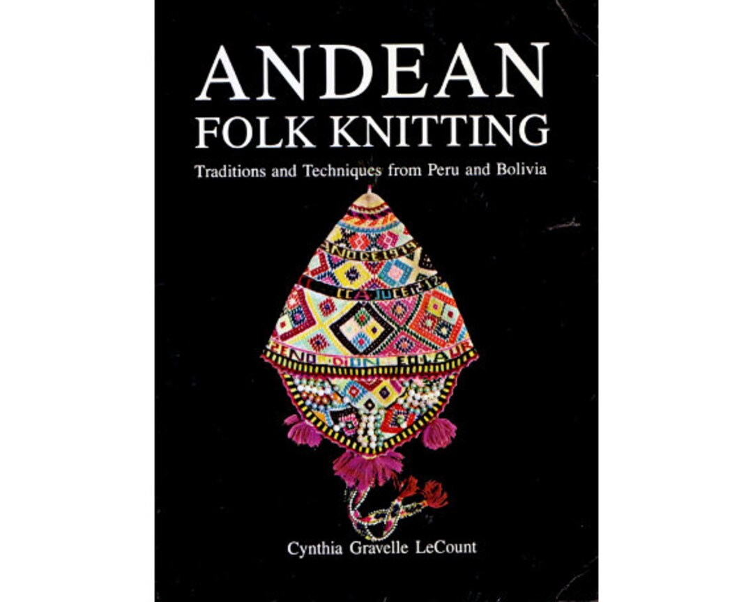 Andean Folk Knitting Traditions and Techniques From Peru and Bolivia Vintage Knitting Book Rare Instant Download PDF File Etsy UK