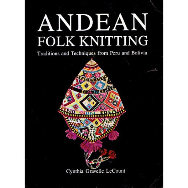 Tricot folklorique andin : Traditions et techniques du Pérou et de la Bolivie - livre de tricot vintage - Rare - Téléchargement instantané - Fichier PDF