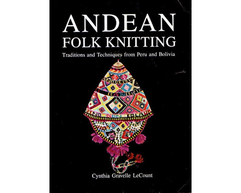 Andean Folk Knitting: Traditions and Techniques from Peru and Bolivia Vintage knitting book Rare Instant Download PDF file image 1