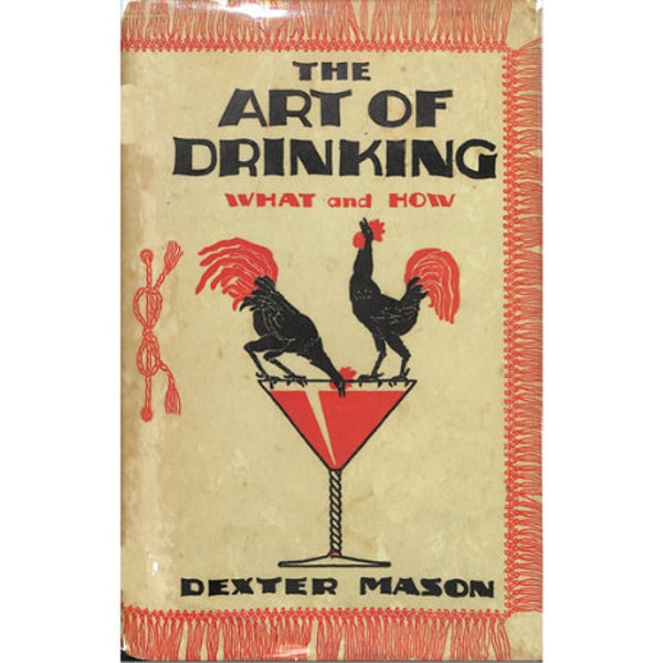 The Art od Drinking or What to Make with What You Have. Together with Divers Succulent Canapes Suitable to Each - 1930 Vintage book - PDF