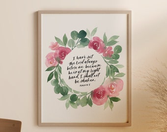 Psalm 16 8 | Christian Print | Nursery | Graduation Gift | College Decor | Home Decor | Christian Lettering | Calligraphy Print | Boy | Girl