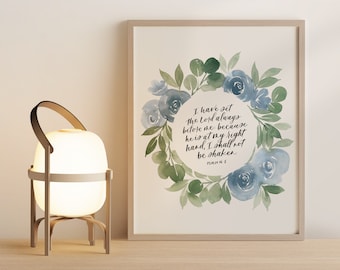 Psalm 16 8 | Christian Print | Nursery | Graduation Gift | College Decor | Home Decor | Christian Lettering | Calligraphy Print | Boy | Girl