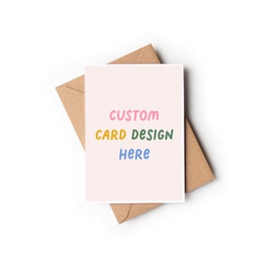 Custom Card Design | Personalized Card, Add Your Own Text | Greeting Card