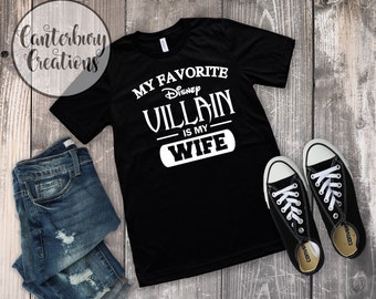 My Favorite Disney Villain is my Wife Shirt | Disney vacation family disney disney shirts disney villains evil queen couples husband wife