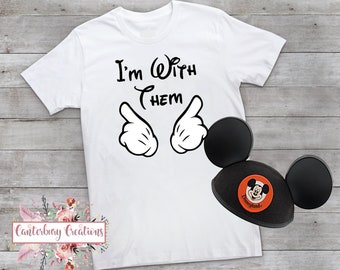I'm with THEM shirt | Disney vacation disney couples honeymoon family matching family shirts Mickey Mouse glove hand