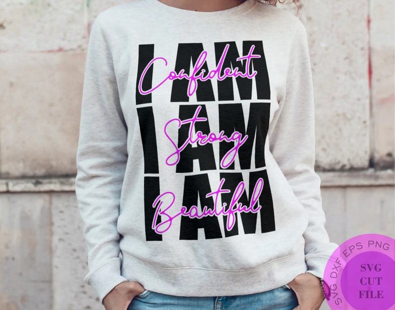 I Am Confident Svg I Am Strong Svg I Am Beautiful Svg Inspirational Svg Confidence Svg Boss Mom Svg Strong Woman Svg Positivity Svg Cricut