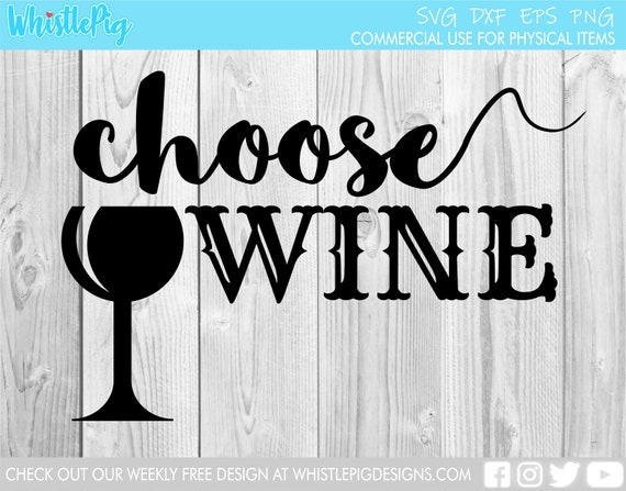 Download Free Choose Wine Svg Wine Svg Wine Svg Wine Glass Svg Drinking Svg Etsy SVG Cut Files