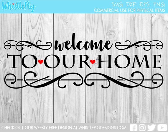 Welcome To Our Home Svg Housewarming Svg First Home Svg Happy Etsy