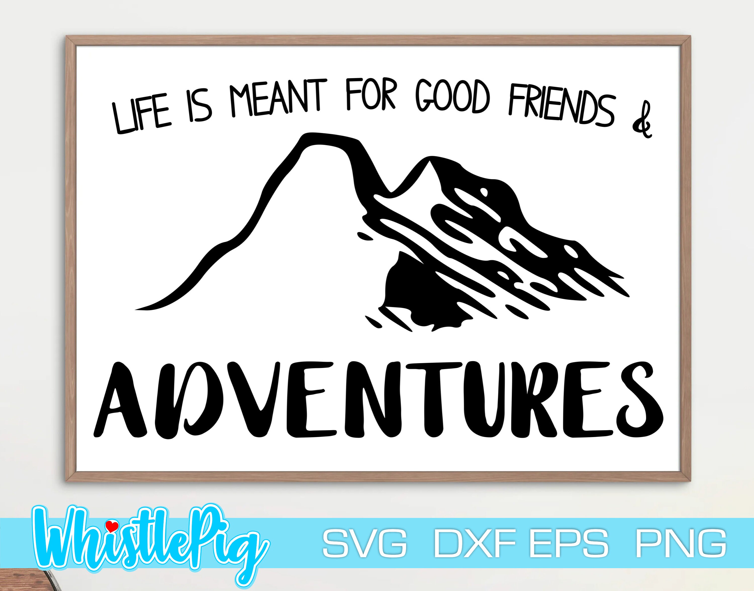 Download Life Is Meant For Good Friends Great Adventures Svg Cut Etsy