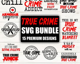 True Crime SVG Bundle true crime svgs Crime Show Svg Serial Killer Svg Bundle Murder Shows Svg Serial Killer Documentaries Svg Crime Shows