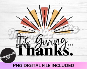 It's giving Thanks, Thanksgiving Shirt file, Thanksgiving PNG, funny Thanksgiving, retro Thanksgiving