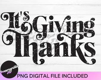 It's giving Thanks, Thanksgiving Shirt file, Thanksgiving PNG, funny Thanksgiving, retro Thanksgiving