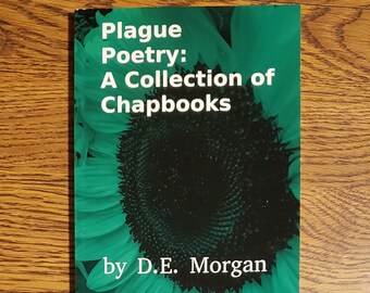 Plague Poetry: A Collection of Chapbooks [Compilation book of eight chapbooks. 123 pages.]]