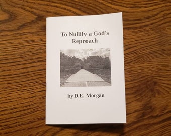 To Nullify a God's Reproach (24 page chapbook in four parts by D.E. Morgan)