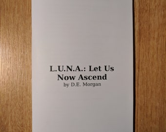 L.U.N.A.: Let Us Now Ascend by D.E. Morgan (Poetry chapbook, self-made poetry zine)